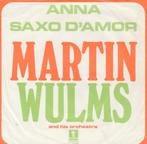 Martin Wulms and His Orchestra - Anna / Saxo d'amor, Ophalen of Verzenden, Zo goed als nieuw, Overige formaten, Levenslied of Smartlap