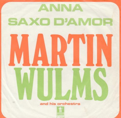 Martin Wulms and His Orchestra - Anna / Saxo d'amor, Cd's en Dvd's, Vinyl | Nederlandstalig, Zo goed als nieuw, Levenslied of Smartlap
