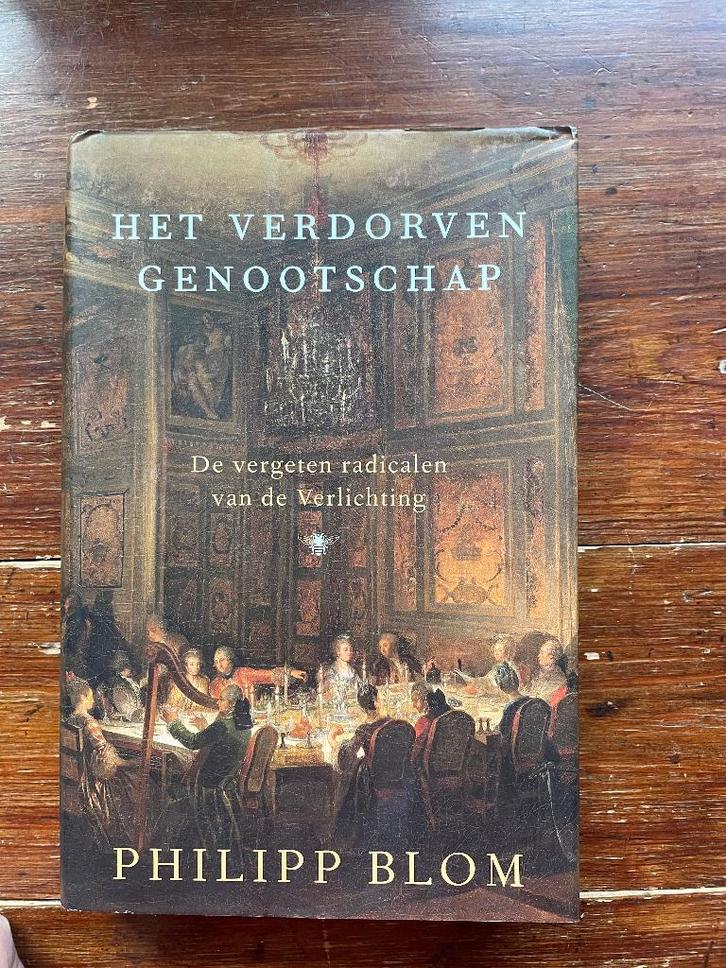 Philipp Blom Het verdorven genootschap 2011 hardcover nieuw, Boeken, Geschiedenis | Wereld, Nieuw, Europa, 17e en 18e eeuw, Ophalen of Verzenden