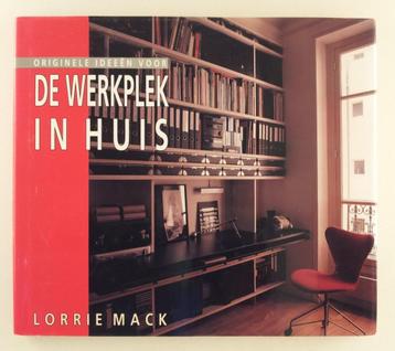 Mack, Lorrie - Originele ideeën voor de werkplek in huis beschikbaar voor biedingen