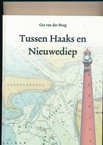 Tussen Haaks en Nieuwdiep Ger van der Burg, Ophalen of Verzenden, Boek of Tijdschrift