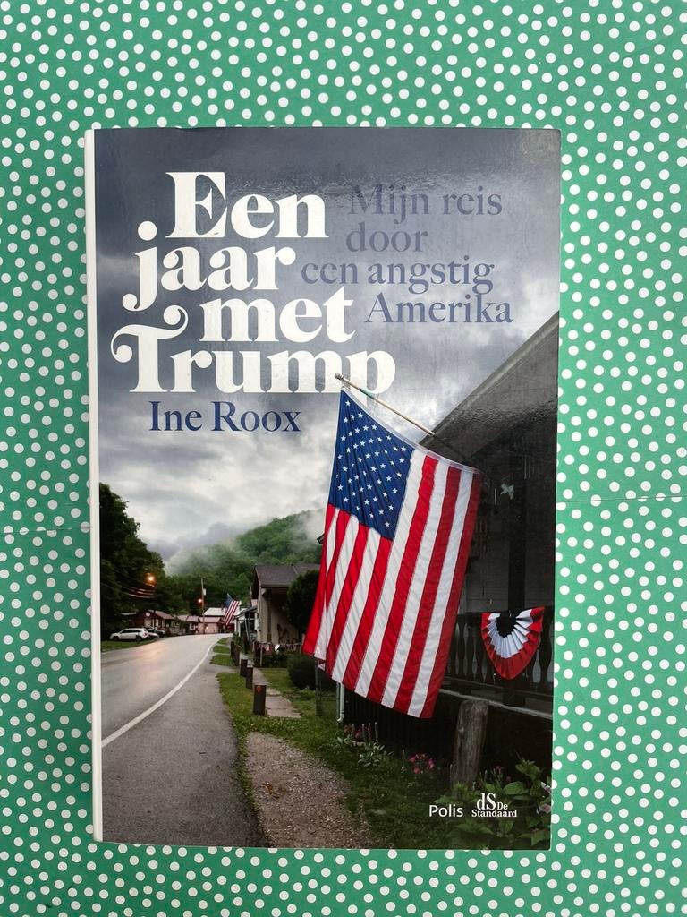 Een jaar met Trump, door Ine Roox, Ophalen of Verzenden, Zo goed als nieuw, Politiek en Staatkunde, Wereld