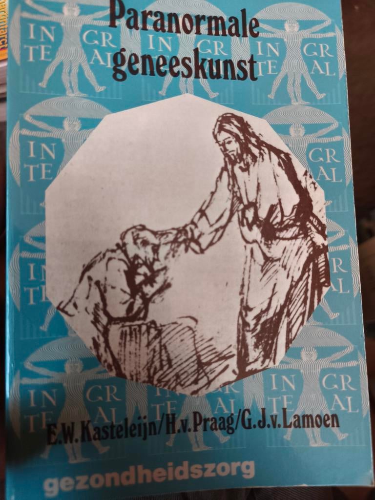 Paranormale Geneeskunst - Boek over Spiritualiteit, Boeken, Gelezen, Achtergrond en Informatie, E.W. Kasteleijn/H.v.Praag/G.J.v.Lamoen