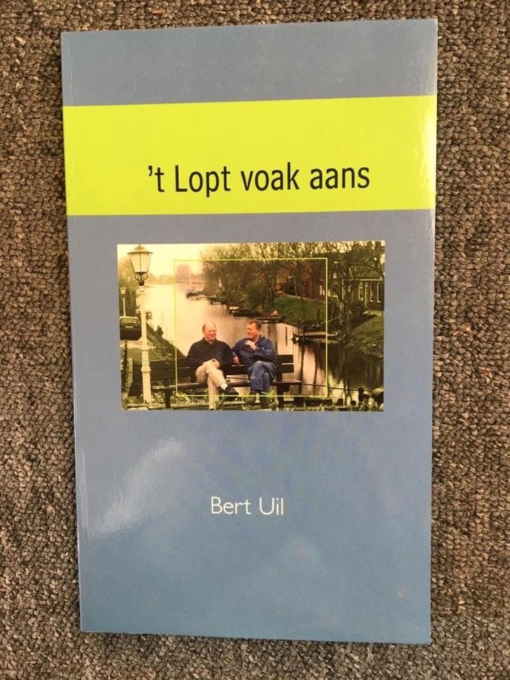 'T lopt voak aans ; door Bert Uil #Groningen, Boeken, Literatuur, Zo goed als nieuw, Nederland, Ophalen of Verzenden