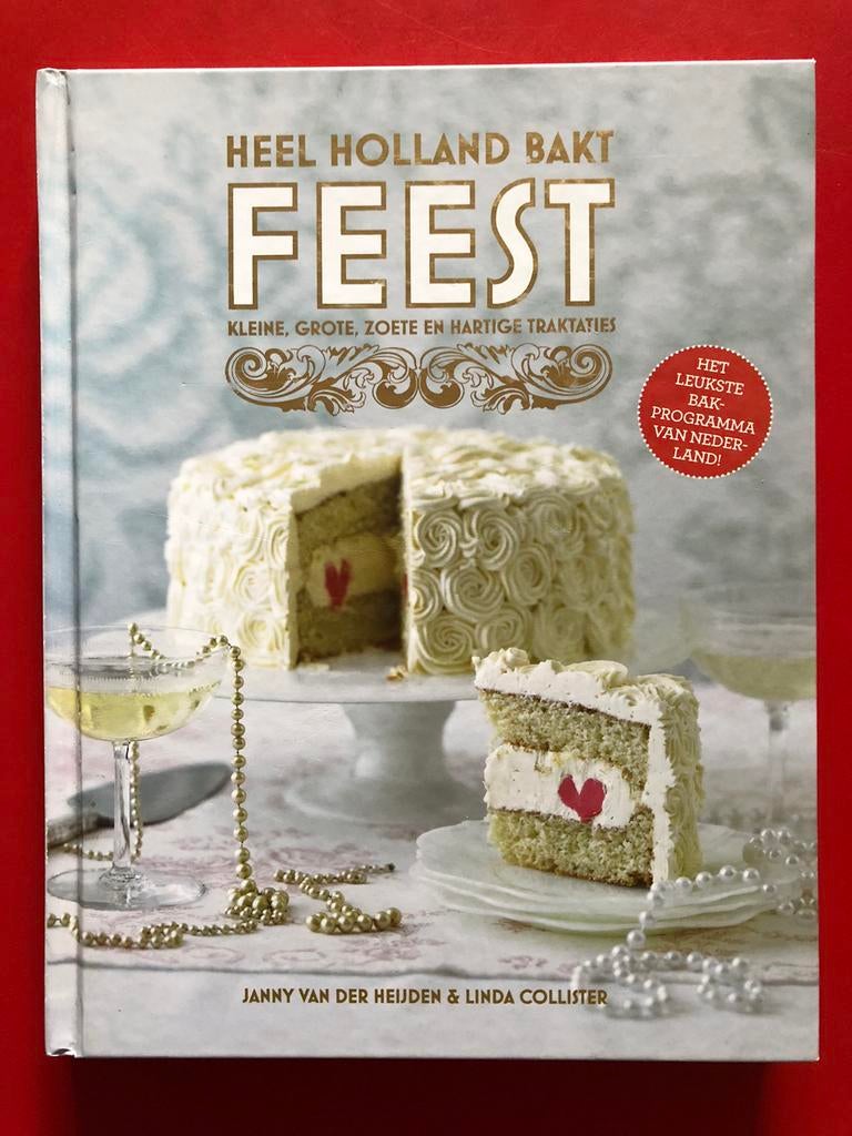 Heel Holland Bakt. FEEST., Boeken, Ophalen of Verzenden, Gelezen, Nederland en België, Taart, Gebak en Desserts