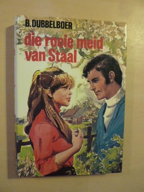 B. Dubbelboer - Die rooie meid van staal, Ophalen of Verzenden, Gelezen