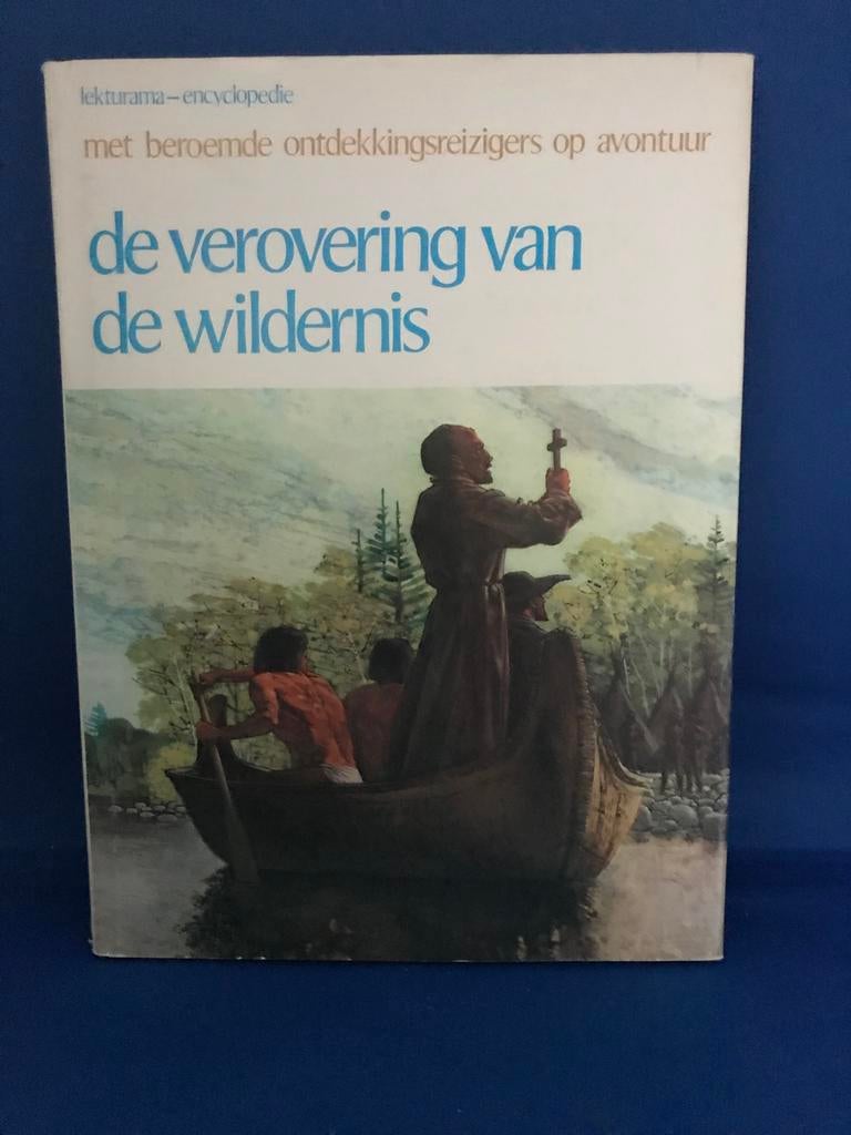 De Verovering van de Wildernis - Lekturama Encyclopedie, Boeken, Ophalen, Gelezen