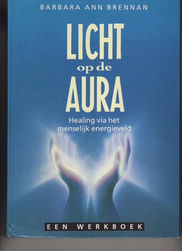 Licht op de aura harde kaft Barbara Ann Brennan, Boeken, Esoterie en Spiritualiteit, Ophalen of Verzenden, Zo goed als nieuw, Spiritualiteit algemeen