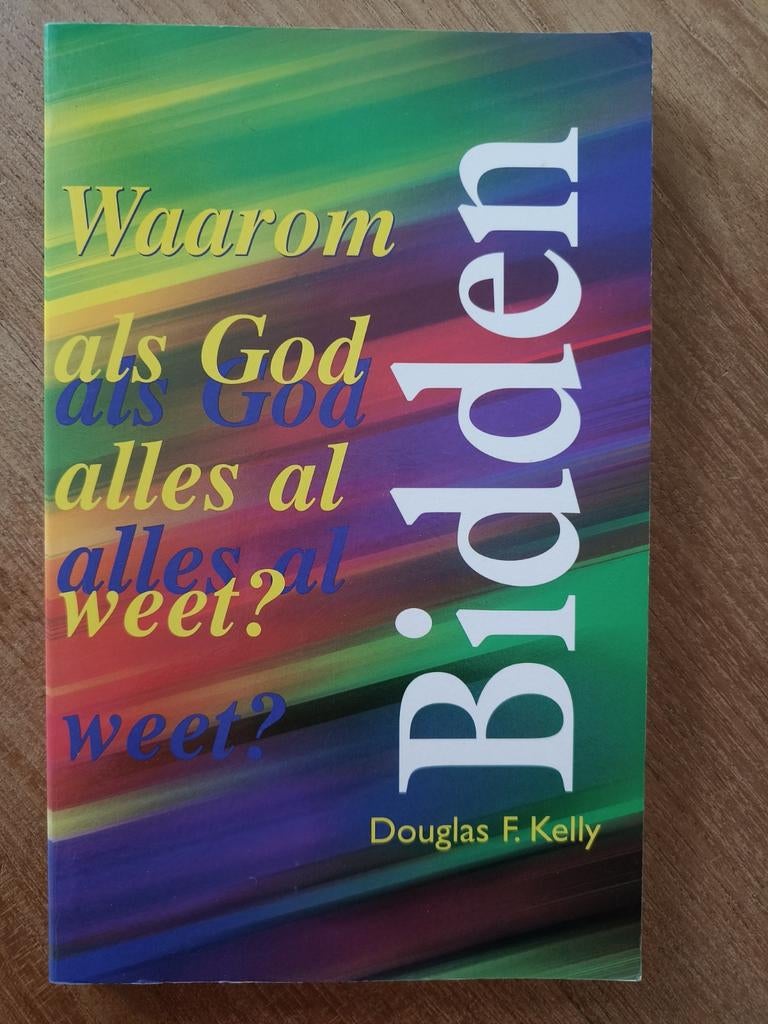 Bidden - Douglas F. Kelly (In goede staat), Boeken, Godsdienst en Theologie, Ophalen of Verzenden, Gelezen, Douglas F. Kelly, Christendom | Protestants