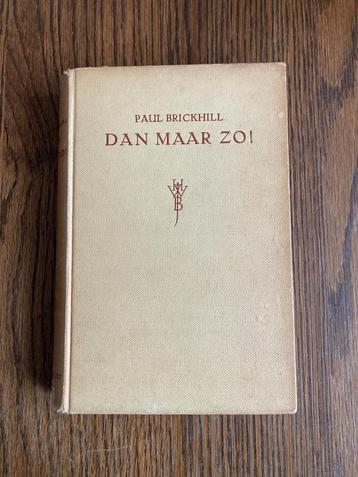 Dan maar zo!	Paul Brickhill		 beschikbaar voor biedingen