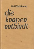 Ds. H. Veldkamp - Hij die knopen ontbindt, Ophalen of Verzenden