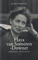 Haya van Someren-Downer: liberaal activiste - Alies Pegtel, Gelezen, Maatschappij en Samenleving, Ophalen of Verzenden, Nederland