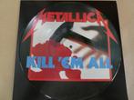 Metallica – Kill 'Em All pic-lp, Ophalen of Verzenden, Zo goed als nieuw