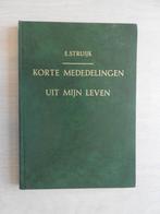 E. Struijk - Korte mededelingen uit mijn leven, Ophalen of Verzenden, Zo goed als nieuw