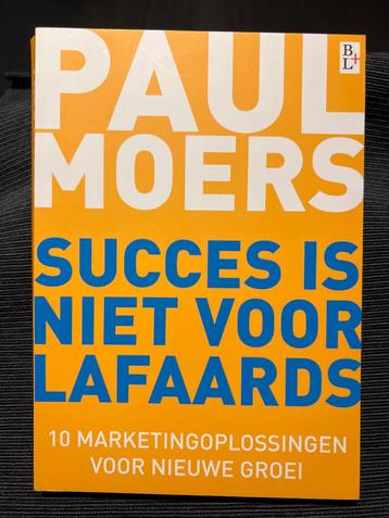 Succes is niet voor lafaards - Paul Moers beschikbaar voor biedingen