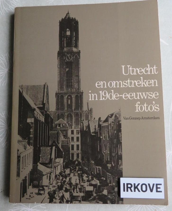 UTRECHT EN OMSTREKEN * 19 e Eeuw * Kees Nieuwenhuijzen e.a.*, Boeken, Geschiedenis | Stad en Regio, Zo goed als nieuw, 19e eeuw