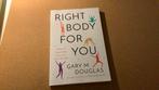 Right body for you - Gary M. Douglas, Boeken, Gelezen, Ophalen of Verzenden
