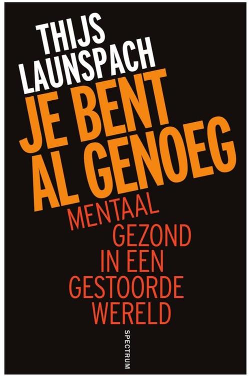 Je bent al genoeg (Mentaal gezond in een gestoorde wereld), Boeken, Advies, Hulp en Training, Zo goed als nieuw, Ophalen of Verzenden