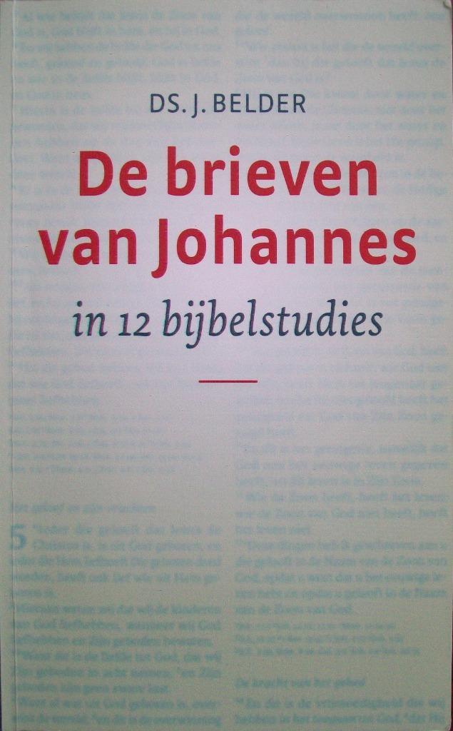 ds. J. Belder - De brieven van Johannes, Boeken, Godsdienst en Theologie, Gelezen, Christendom | Katholiek, Christendom | Protestants