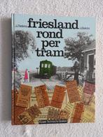 Friesland rond per tram - Nederlandsche Tramweg Maatschappij, Ophalen of Verzenden, Zo goed als nieuw