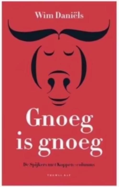 Gnoeg is Gnoeg (de Spijkers met koppen-columns) Wim Daniëls, Boeken, Essays, Columns en Interviews, Zo goed als nieuw, Ophalen of Verzenden
