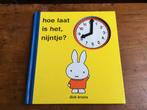 Hoe laat is het, Nijntje ?, dick Bruna, Ophalen of Verzenden