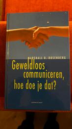 Geweldloos communiceren, hoe doe je dat?, Boeken, Sociale wetenschap, Ophalen of Verzenden, Zo goed als nieuw, Marshall Rosenberg