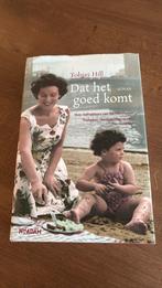 Tobias Hill - Dat het goed komt, Boeken, Ophalen of Verzenden, Zo goed als nieuw, Tobias Hill
