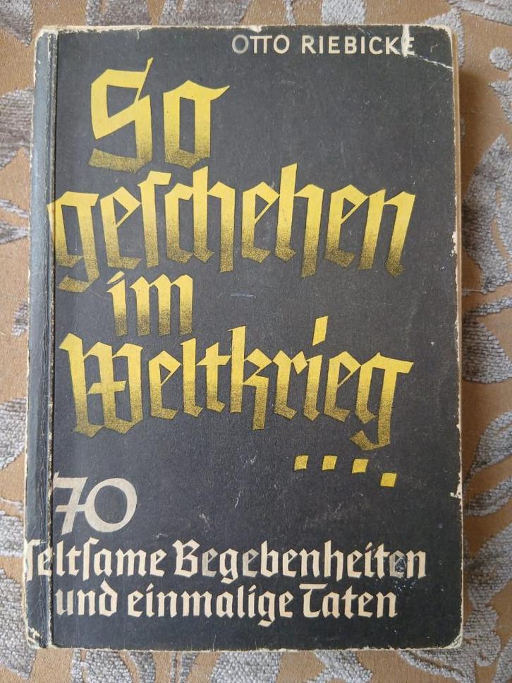 WO1. So geschehen im Weltkrieg. Otto Riebicke. 1937, Boeken, Oorlog en Militair, Gelezen, Voor 1940, Ophalen of Verzenden