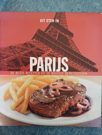 Uit eten in Parijs de beste recepten uit de mooiste steden. beschikbaar voor biedingen