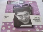 Paul Anka _ Hello Jim / Love me warm and tender = 1980, Cd's en Dvd's, Vinyl Singles, Ophalen of Verzenden, Gebruikt, Pop