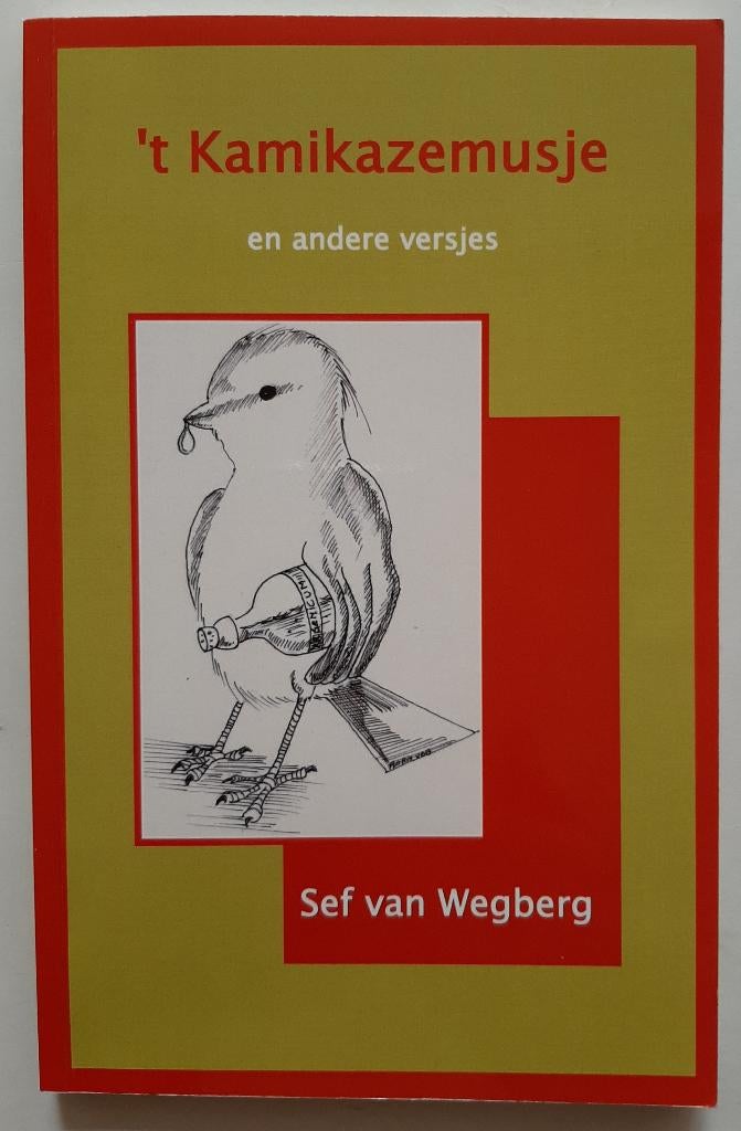 't Kamikazemusje en andere versjes. Sef van Wegberg, Ophalen of Verzenden, Zo goed als nieuw, Sef van Wegberg, Eén auteur