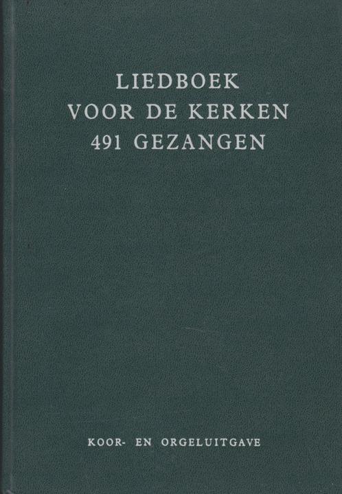 LIEDBOEK VOOR DE KERKEN - 491 GEZANGEN ------Groen - noten, Muziek en Instrumenten, Bladmuziek, Gebruikt, Koor, Zang, Ophalen of Verzenden