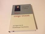 Maarten Luther, Mijn enige troost, Boeken, Christendom | Protestants, Ophalen of Verzenden, Zo goed als nieuw