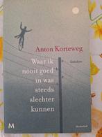 Waar ik nooit goed in was steeds slechter kunnen A. Korteweg, Boeken, Eén auteur, Anton Korteweg, Zo goed als nieuw, Verzenden