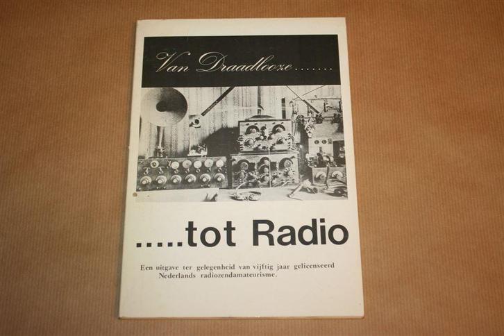 Van draadloze...... tot radio - Ned radiozendamateurisme, Boeken, Techniek, Zo goed als nieuw, Bouwkunde, Ophalen of Verzenden