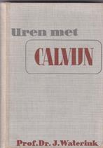 Waterink, Prof. dr. J. - Uren met Calvijn, Gelezen, Christendom | Protestants, Ophalen of Verzenden, Waterink, Prof. dr. J.