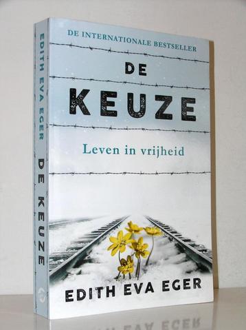 Edith Eva Eger - De keuze (leven in vrijheid) beschikbaar voor biedingen