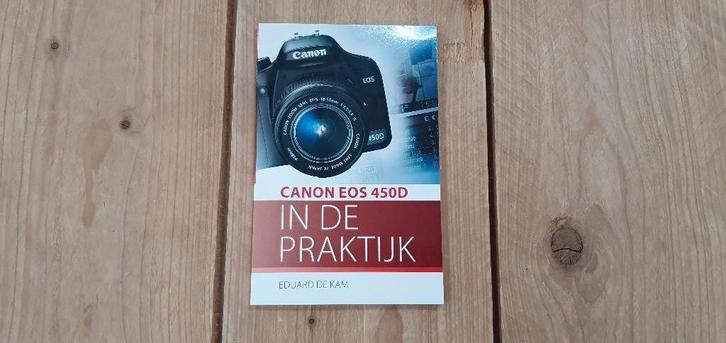 Boek - Canon EOS 450D in de praktijk [ Eduard de Kam ], Boeken, Kunst en Cultuur | Fotografie en Design, Overige onderwerpen, Ophalen of Verzenden