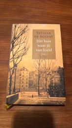 Tatiana de Rosnay - Het huis waar jij van hield, Ophalen of Verzenden, Gelezen, Tatiana de Rosnay
