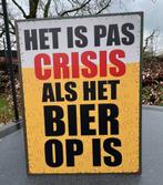 Tekstbord: "Het is pas crisis als het bier op is", Vaderdag, Robanjer, Nieuw, Ophalen of Verzenden, Harmelen