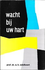 Wacht bij uw hart - Prof. Dr. A.H. Edelkoort, Ophalen of Verzenden, Gelezen, Christendom | Protestants