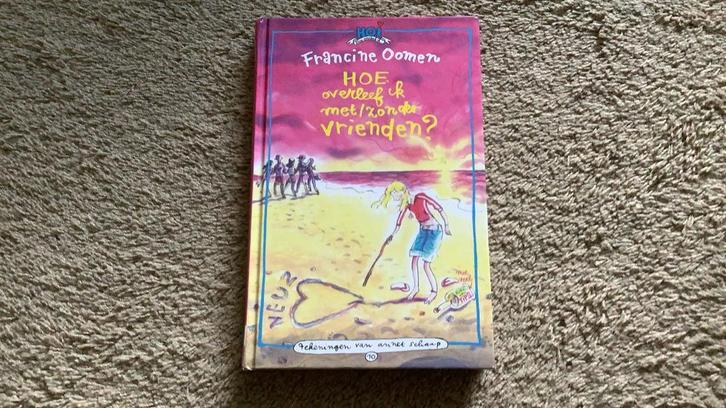 Francine Oomen - Hoe overleef ik met / zonder vrienden, Boeken, Kinderboeken | Jeugd | 10 tot 12 jaar, Zo goed als nieuw, Ophalen of Verzenden