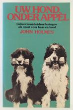 Holmes, John - Uw hond onder appel / Gehoorzaamheidsoefening, Boeken, Dieren en Huisdieren, Gelezen, Honden, Verzenden