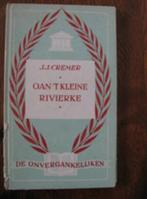 Vintage boekje  Oan 't kleine rivierke - J.J. Cremer, Antiek en Kunst, Antiek | Boeken en Bijbels, Ophalen of Verzenden, J.J. Cremer