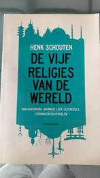 Henk Schouten - De vijf religies van de wereld, Boeken, Godsdienst en Theologie, Henk Schouten, Ophalen of Verzenden, Zo goed als nieuw