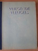 C. VAN STEENDEREN - VLIEGENDE VLEUGELS 2E DRUK 1948 €10, Boeken, Prentenboeken en Plaatjesalbums, Gelezen, Ophalen of Verzenden