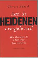 Aan de Heidenen overgeleverd  Christa Anbeek B4, Ophalen of Verzenden, Zo goed als nieuw