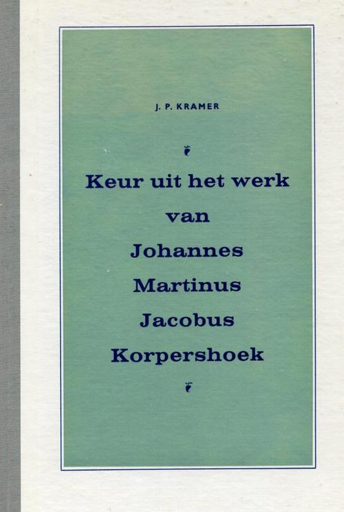 Keur Uit Het Werk Van Johannes Korpershoek - J. Kramer BOEK, Boeken, Wetenschap, Gelezen, Geesteswetenschap, Ophalen of Verzenden