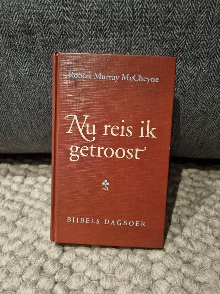Nu reis ik getroost - Robert Murry McCheyne, Boeken, Godsdienst en Theologie, Gelezen, Christendom | Katholiek, Christendom | Protestants